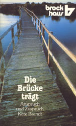 Käthe Brandt - Die Brücke trägt