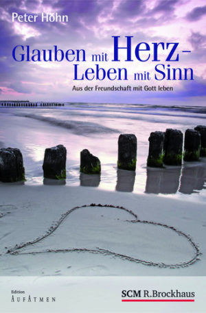 Peter Höhn - Glauben mit Herz - Leben mit Sinn