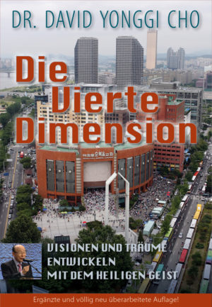 David Yonggi Cho - Die Vierte Dimension