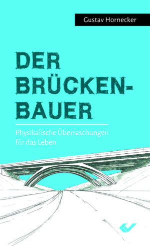 Gustav Hornecker - Der Brückenbauer