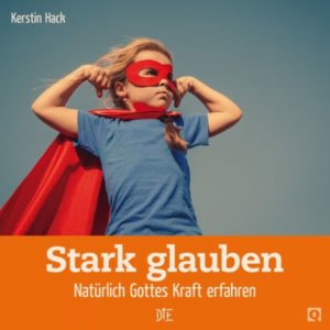 Kerstin Hack - Stark glauben