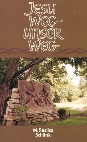 Basilea M. Schlink - Jesu Weg - unser Weg