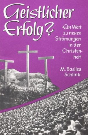 Basilea M. Schlink - Geistlicher Erfolg?