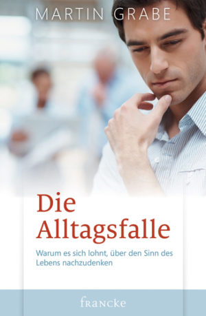 Martin Grabe - Die Alltagsfalle