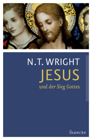 N. T. Wright - Jesus und der Sieg Gottes