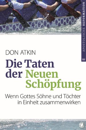Don Atkin - Die Taten der Neuen Schöpfung