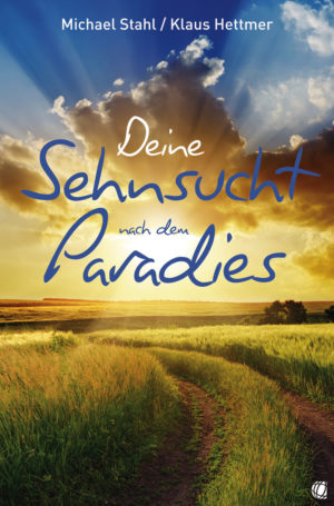 Michael Stahl, Klaus Hettmer - Deine Sehnsucht nach dem Paradies
