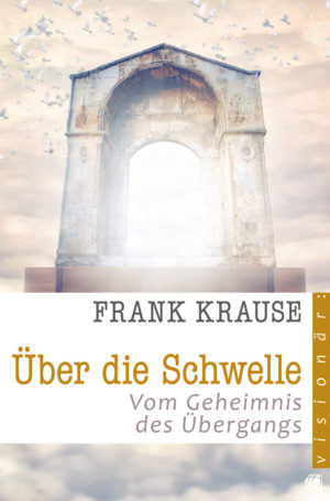Frank Krause - Über die Schwelle