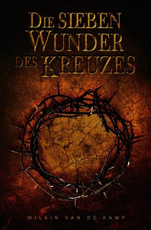 Wilkin Van de Kamp - Die sieben Wunder des Kreuzes