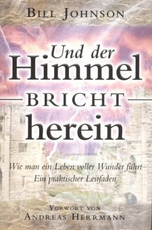 Bill Johnson - Und der Himmel bricht herein