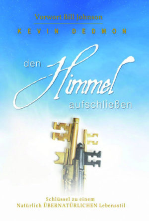Kevin Dedmon - Den Himmel aufschliessen (Bethel Church)