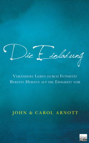 John Arnott, Carol Arnott - Die Einladung