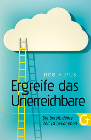 Rob Rufus - Ergreife das Unerreichbare