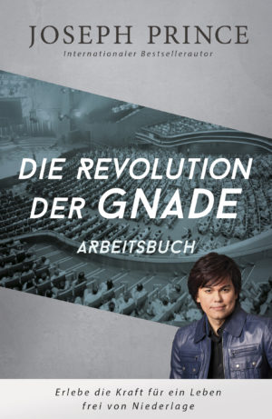 Joseph Prince - Die Revolution der Gnade (Arbeitsbuch)