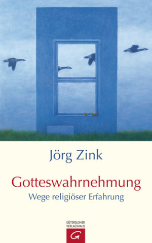Jörg Zink - Gotteswahrnehmung
