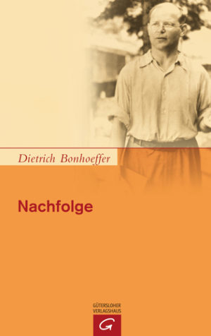 Dietrich Bonhoeffer - Nachfolge