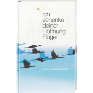 Hans-Joachim Eckstein - Ich schenke deiner Hoffnung Flügel