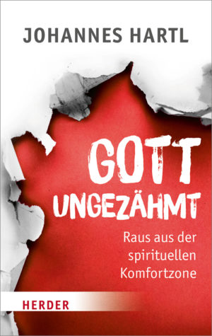 Johannes Hartl - Gott ungezähmt