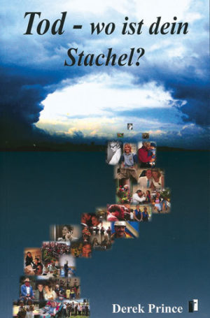 Derek Prince - Tod: Wo ist dein Stachel?