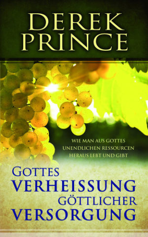 Derek Prince - Gottes Verheissung göttlicher Versorgung