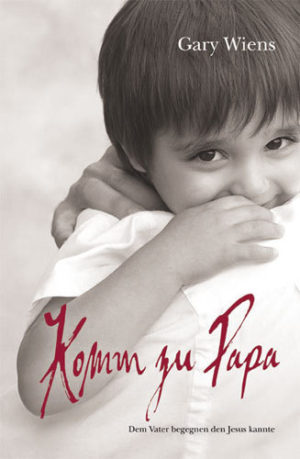 Gary Wiens - Komm zu Papa