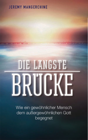 Jeremy Mangerchine - Die längste Brücke