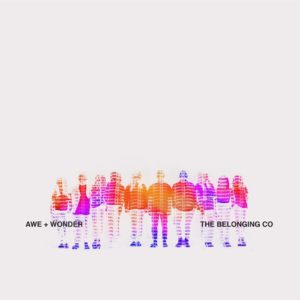 The Belonging Co. - Awe + Wonder (2CD)