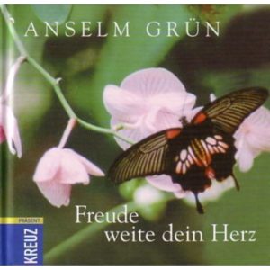 Anselm Grün - Freude weite dein Herz