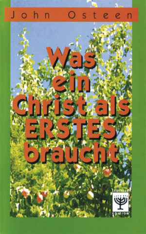 John Osteen - Was ein Christ als Erstes braucht