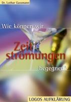 Lothar Gassmann - Wie können wir Zeitströmungen begegnen