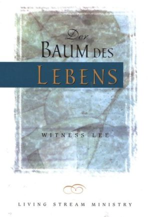 Witness Lee - Der Baum des Lebens