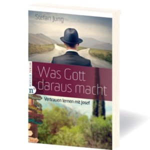 Stefan Jung - Was GOTT daraus macht