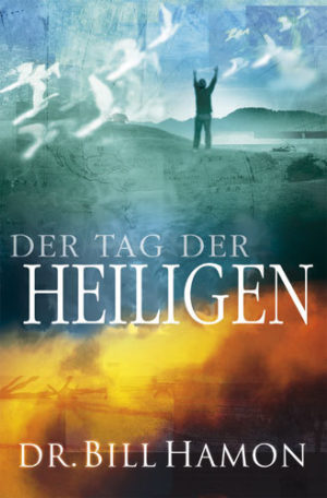 Bill Hamon - Der Tag der Heiligen