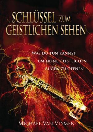 Michael Van Vlymen - Schlüssel zum geistlichen Sehen