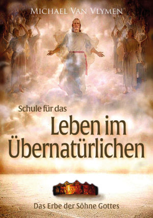 Michael Van Vlymen - Schule für das Leben im Übernatürlichen