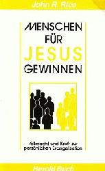 Dr. John R. Rice - Menschen für Jesus gewinnen