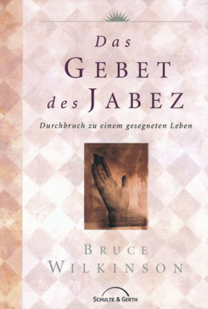 Bruce Wilkinson - Das Gebet des Jabez