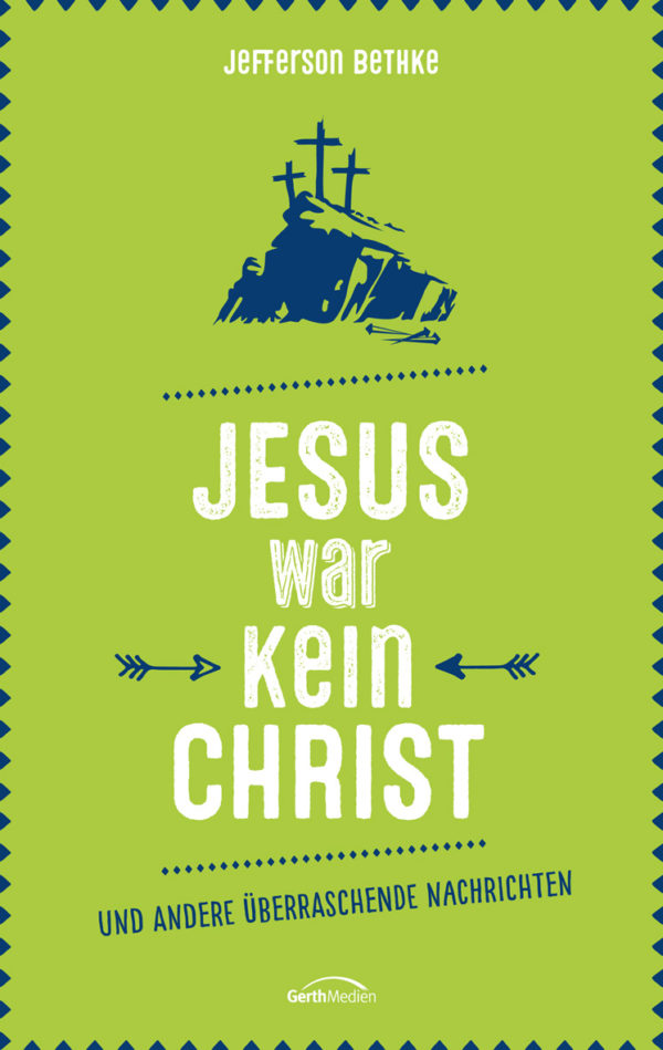 817174_Bethke_Jesus_war_kein_Christ_2.indd