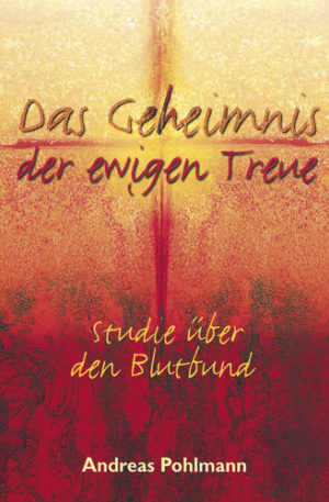 Andreas Pohlmann - Das Geheimnis der ewigen Treue