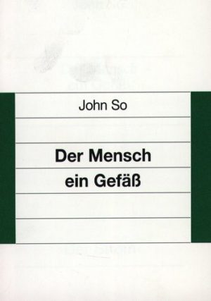 John So - Der Mensch, ein Gefäss