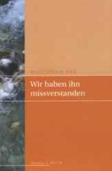 Watchman Nee - Wir haben ihn missverstanden