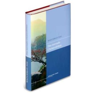 Watchman Nee - Das normale Christenleben