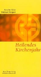 Anselm Grün - Heilendes Kirchenjahr