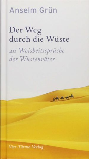 Anselm Grün - Der Weg durch die Wüste