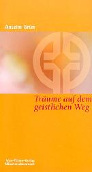Anselm Grün - Träume auf dem geistlichen Weg Band 52