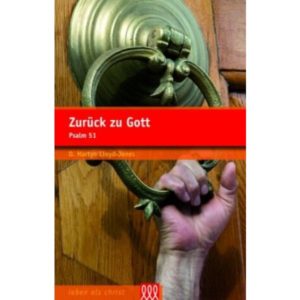 D. Martyn Lloyd-Jones - Zurück zu Gott