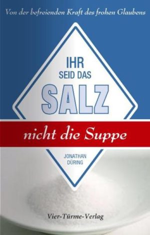Jonathan Düring - Ihr seit das Salz, nicht die Suppe
