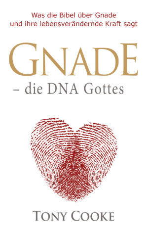 Tony Cooke - Gnade: Die DNA Gottes