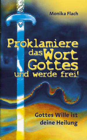Monika Flach - Gottes Wille ist deine Heilung