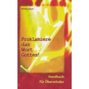 Monika Flach - Proklamiere das Wort Gottes